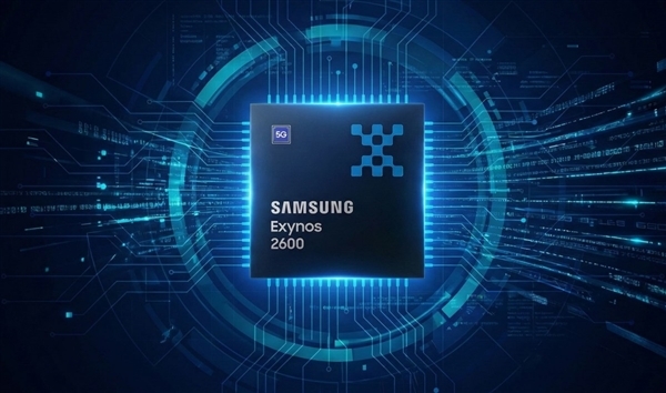 全球首发2纳米手机芯片！三星Exynos2600已正式亮相