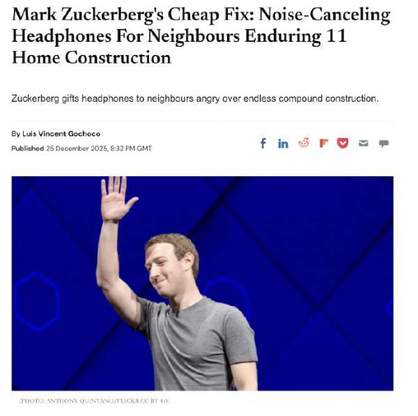 扎克伯格装修施工噪音扰民，为邻居送上降噪耳机：其计划在地下打造“蝙蝠洞”
